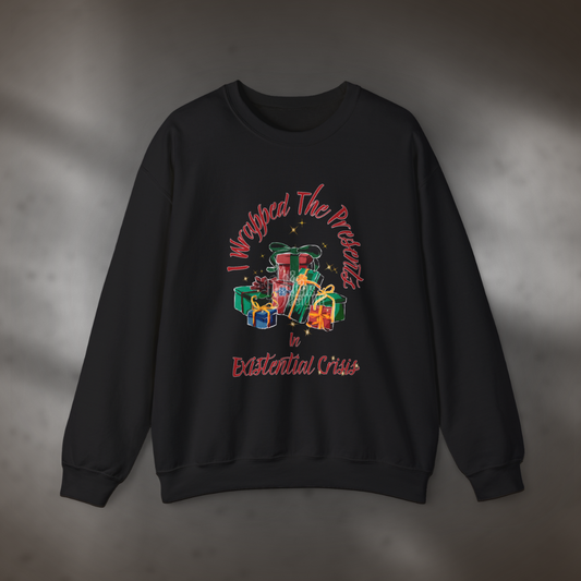 "I Wrapped The Presents, 'Tis An Existential Crisis" Holiday Sweatshirt